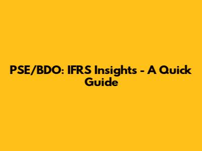 PSE/BDO: IFRS Insights - A Quick Guide