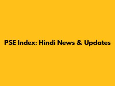 PSE Index: Hindi News & Updates