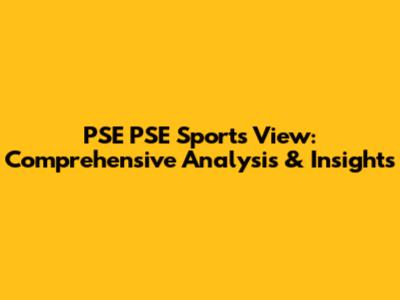 PSE PSE Sports View: Comprehensive Analysis & Insights