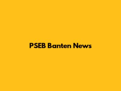 PSEB Banten News