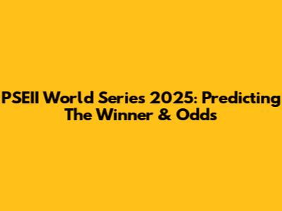 PSEII World Series 2025: Predicting The Winner & Odds