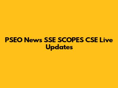 PSEO News SSE SCOPES CSE Live Updates