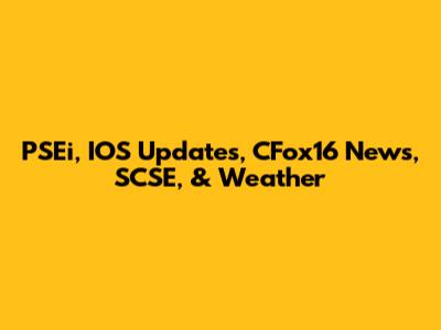 PSEi, IOS Updates, CFox16 News, SCSE, & Weather