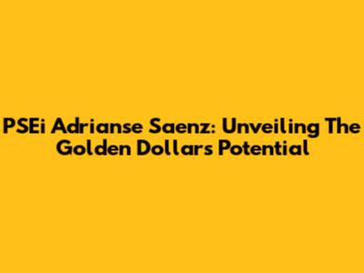 PSEi Adrianse Saenz: Unveiling The Golden Dollar's Potential