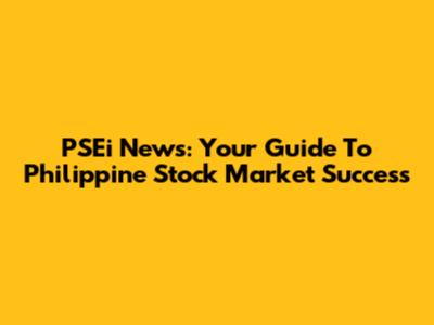 PSEi News: Your Guide To Philippine Stock Market Success