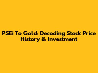 PSEi To Gold: Decoding Stock Price History & Investment