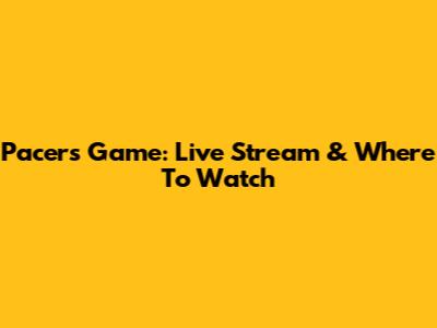 Pacers Game: Live Stream & Where To Watch