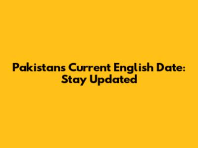 Pakistan's Current English Date: Stay Updated