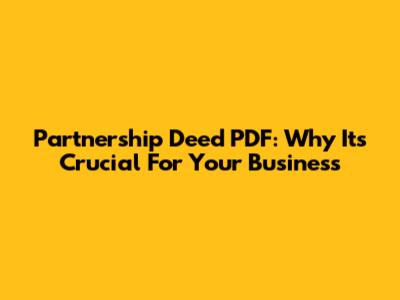Partnership Deed PDF: Why It's Crucial For Your Business