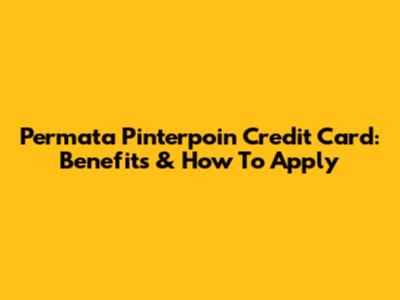 Permata Pinterpoin Credit Card: Benefits & How To Apply