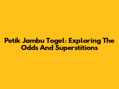 Petik Jambu Togel: Exploring The Odds And Superstitions
