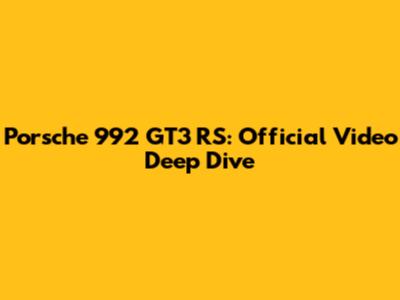 Porsche 992 GT3 RS: Official Video Deep Dive
