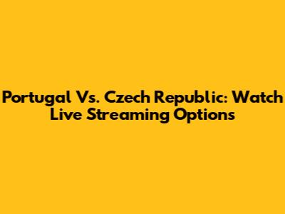 Portugal Vs. Czech Republic: Watch Live Streaming Options
