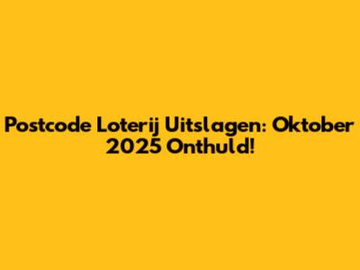 Postcode Loterij Uitslagen: Oktober 2025 Onthuld!
