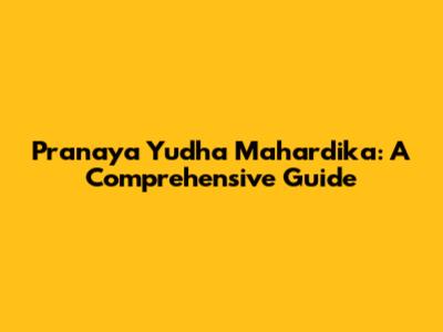 Pranaya Yudha Mahardika: A Comprehensive Guide