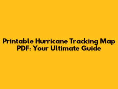 Printable Hurricane Tracking Map PDF: Your Ultimate Guide