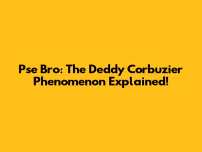 Pse Bro: The Deddy Corbuzier Phenomenon Explained!