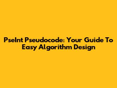 PseInt Pseudocode: Your Guide To Easy Algorithm Design