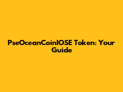 PseOceanCoinIOSE Token: Your Guide