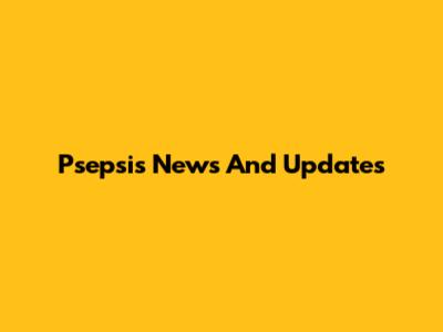Psepsis News And Updates