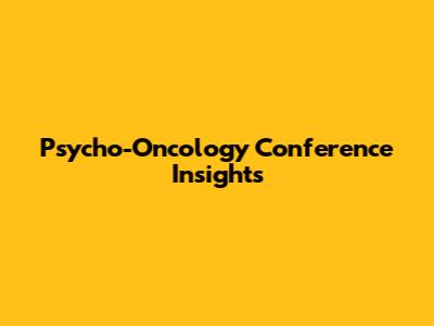 Psycho-Oncology Conference Insights