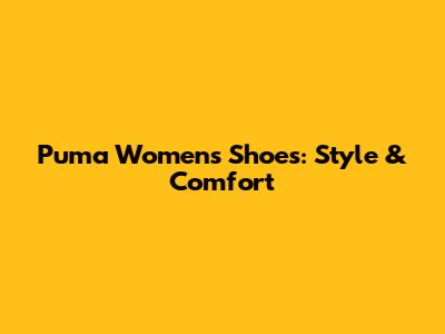 Puma Women's Shoes: Style & Comfort