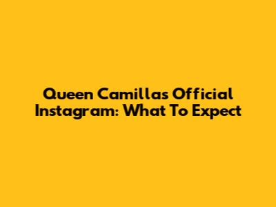 Queen Camilla's Official Instagram: What To Expect