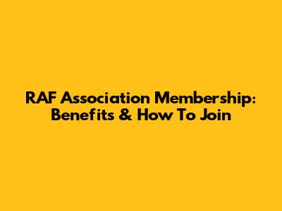 RAF Association Membership: Benefits & How To Join