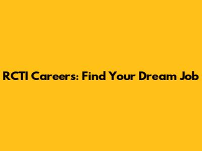 RCTI Careers: Find Your Dream Job