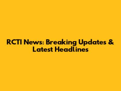 RCTI News: Breaking Updates & Latest Headlines