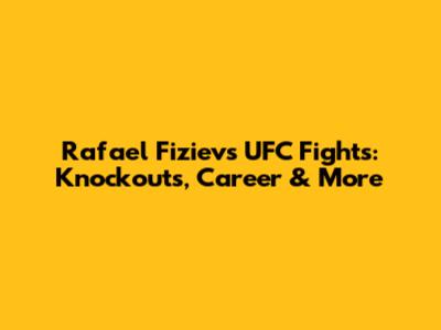 Rafael Fiziev's UFC Fights: Knockouts, Career & More