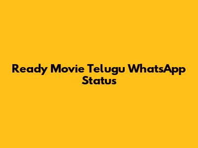 Ready Movie Telugu WhatsApp Status