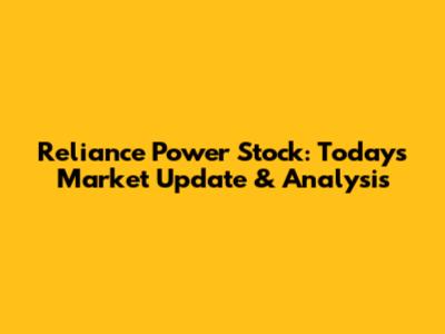 Reliance Power Stock: Today's Market Update & Analysis