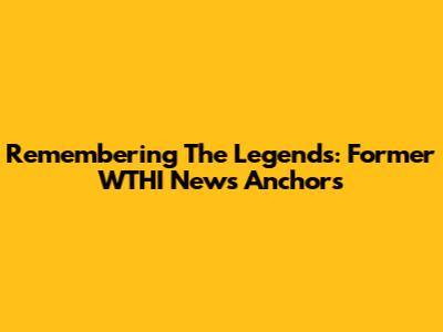 Remembering The Legends: Former WTHI News Anchors