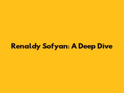 Renaldy Sofyan: A Deep Dive