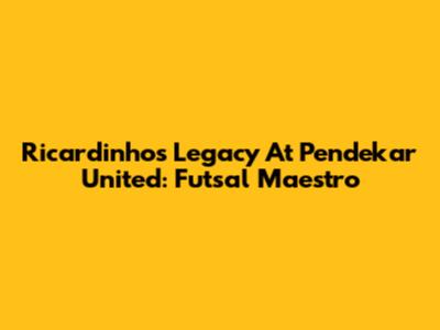 Ricardinho's Legacy At Pendekar United: Futsal Maestro