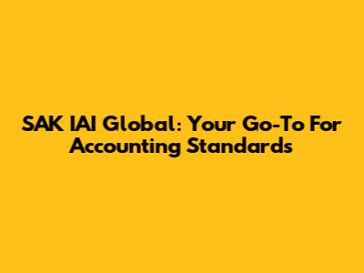 SAK IAI Global: Your Go-To For Accounting Standards
