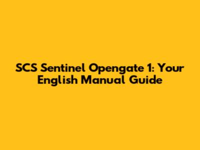SCS Sentinel Opengate 1: Your English Manual Guide