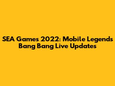 SEA Games 2022: Mobile Legends Bang Bang Live Updates