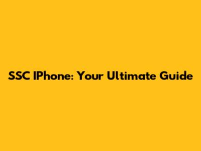 SSC IPhone: Your Ultimate Guide