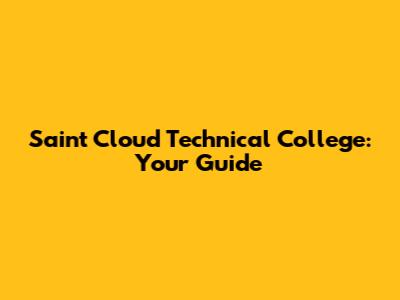 Saint Cloud Technical College: Your Guide