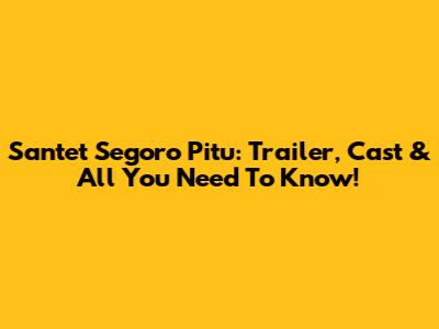 Santet Segoro Pitu: Trailer, Cast & All You Need To Know!