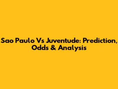 Sao Paulo Vs Juventude: Prediction, Odds & Analysis