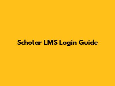 Scholar LMS Login Guide