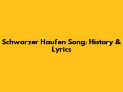 Schwarzer Haufen Song: History & Lyrics