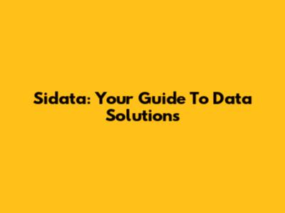 Sidata: Your Guide To Data Solutions