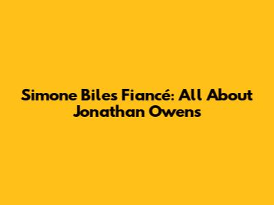Simone Biles' Fiancé: All About Jonathan Owens