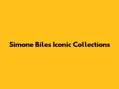 Simone Biles' Iconic Collections