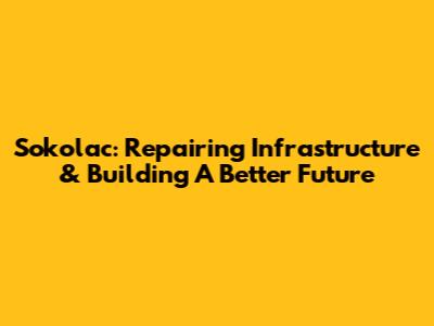 Sokolac: Repairing Infrastructure & Building A Better Future