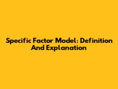 Specific Factor Model: Definition And Explanation